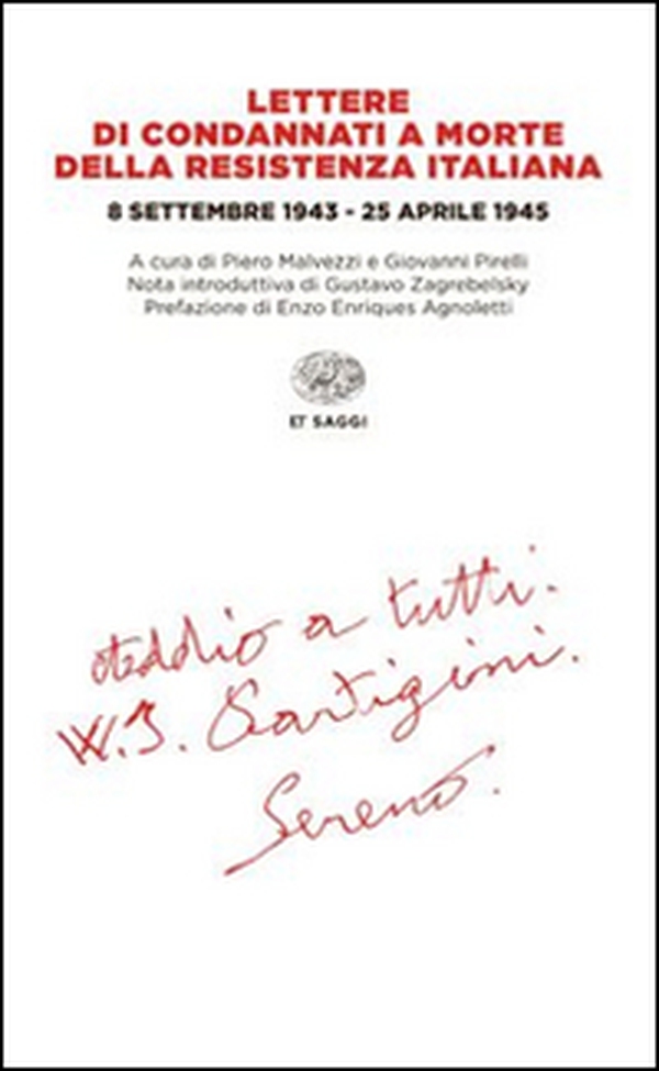 Lettere di condannati a morte della Resistenza italiana. 8 settembre 1943-25 aprile 1945 - Librerie.coop Lettere di condannati a morte della Resistenza italiana. 8 settembre 1943-25 aprile 1945 - Librerie.coop