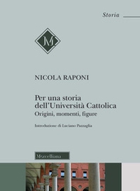 Per una storia dell'Università Cattolica. Origni, momenti, figure - Librerie.coop