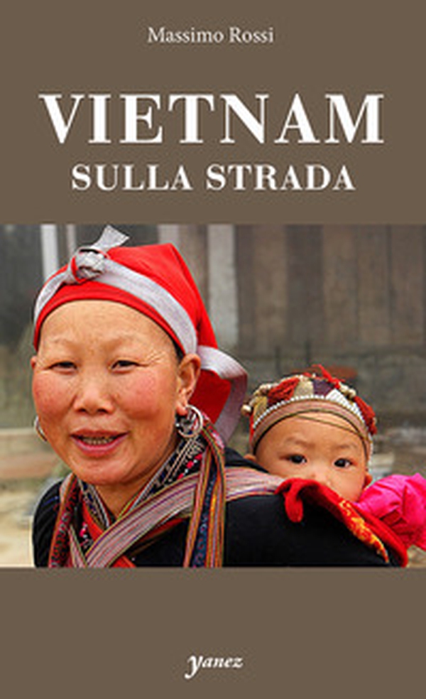 Vietnam. Sulla strada - Librerie.coop Vietnam. Sulla strada - Librerie.coop