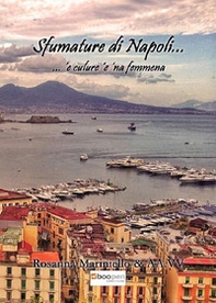Sfumature di Napoli... `e culure `e `na femmena - Librerie.coop