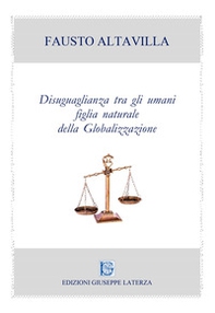 Disuguaglianza tra gli umani figlia naturale della globalizzazione - Librerie.coop