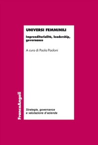 Universi femminili. Imprenditorialità, leadership, governance - Librerie.coop