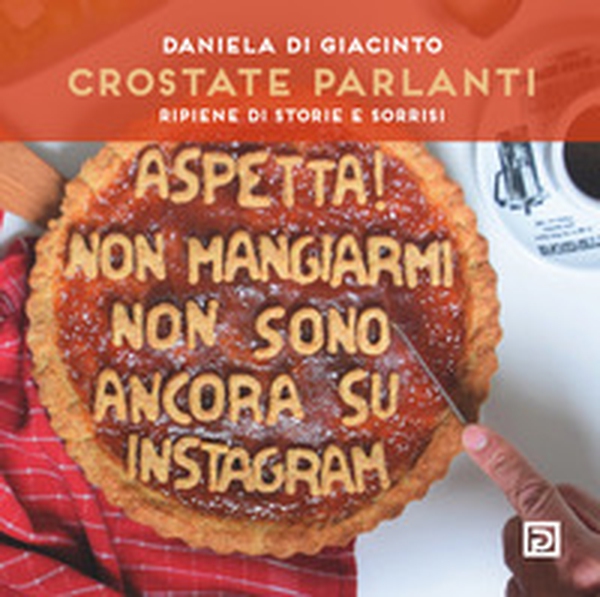 Crostate parlanti. Farcite di storie e sorrisi - Librerie.coop Crostate parlanti. Farcite di storie e sorrisi - Librerie.coop