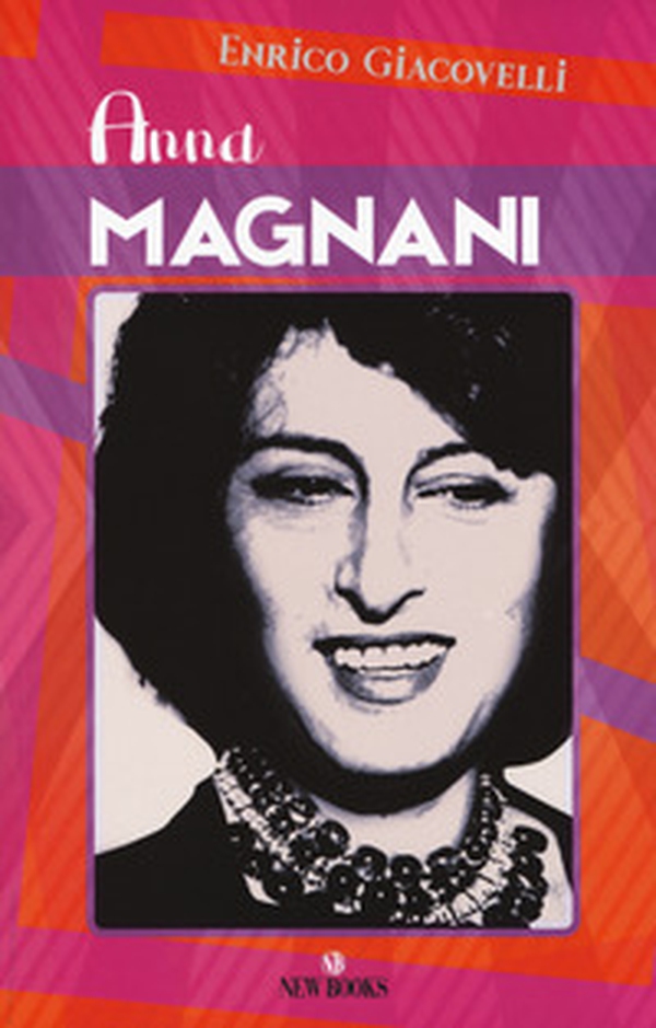 Anna Magnani - Librerie.coop Anna Magnani - Librerie.coop