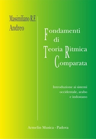 Fondamenti di teoria ritmica comparata. Introduzione ai sistemi occidentale, arabo e indostano - Librerie.coop