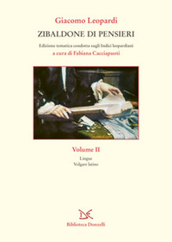 Zibaldone di pensieri. Edizione tematica condotta sugli Indici leopardiani - Vol. 2 - Librerie.coop Zibaldone di pensieri. Edizione tematica condotta sugli Indici leopardiani - Vol. 2 - Librerie.coop