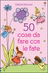 50 cose da fare con le fate - Librerie.coop 50 cose da fare con le fate - Librerie.coop