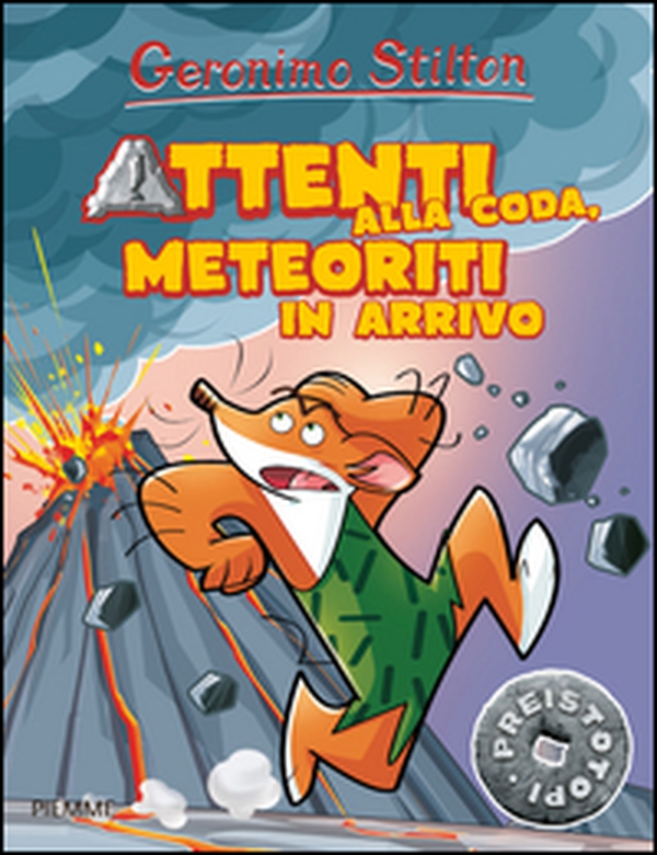 Attenti alla coda, meteoriti in arrivo. Preistotopi - Librerie.coop Attenti alla coda, meteoriti in arrivo. Preistotopi - Librerie.coop