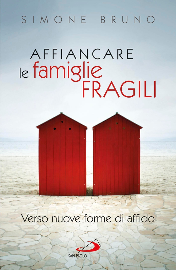 Affiancare le famiglie fragili. Verso nuove forme di affido - Librerie.coop