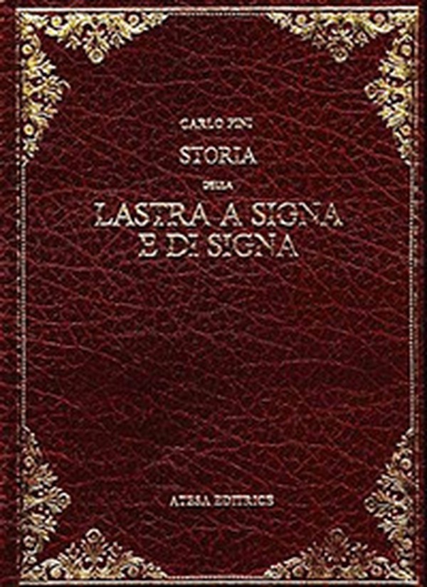 Storia della Lastra a Signa e di Signa (rist. anast. Empoli, 1874) - Librerie.coop Storia della Lastra a Signa e di Signa (rist. anast. Empoli, 1874) - Librerie.coop