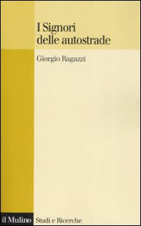 I signori delle autostrade - Librerie.coop I signori delle autostrade - Librerie.coop