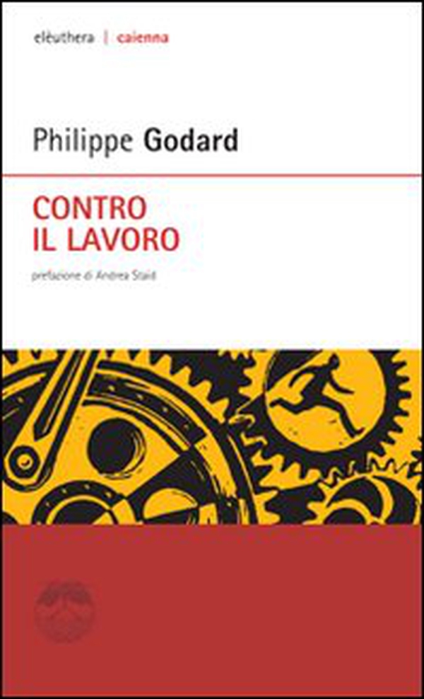 Contro il lavoro - Librerie.coop Contro il lavoro - Librerie.coop