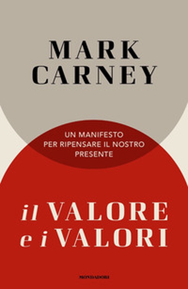 Il valore e i valori. Un manifesto per ripensare il nostro presente - Librerie.coop Il valore e i valori. Un manifesto per ripensare il nostro presente - Librerie.coop