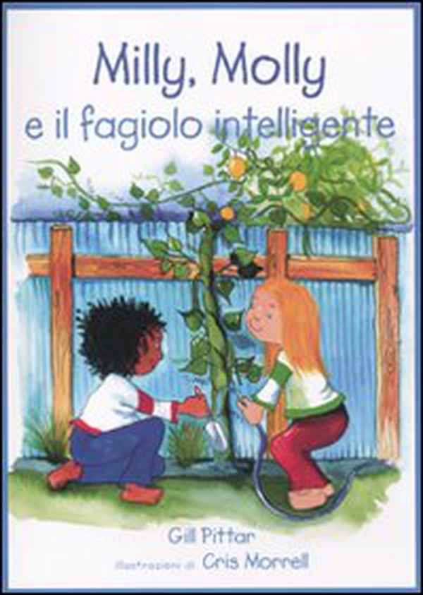 Milly, molly, e il fagiolo intelligente - Librerie.coop Milly, molly, e il fagiolo intelligente - Librerie.coop