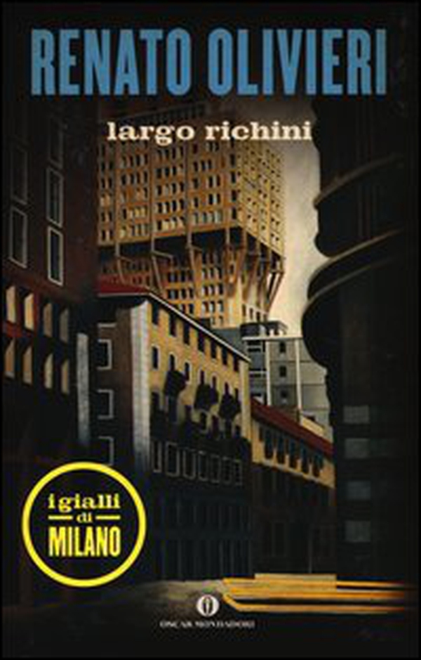 Largo Richini. I gialli di Milano - Librerie.coop Largo Richini. I gialli di Milano - Librerie.coop