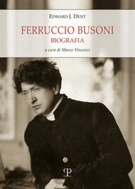 Ferruccio Busoni. Biografia - Librerie.coop