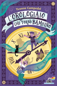 L'orologiaio che tornò bambino - Librerie.coop
