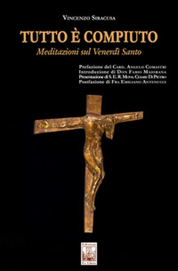 Tutto è compiuto. Meditazioni sul Venerdì Santo - Librerie.coop Tutto è compiuto. Meditazioni sul Venerdì Santo - Librerie.coop