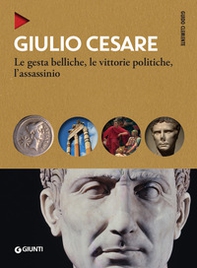 Giulio Cesare. Le gesta belliche, le vittorie politiche, l'assassinio - Librerie.coop Giulio Cesare. Le gesta belliche, le vittorie politiche, l'assassinio - Librerie.coop