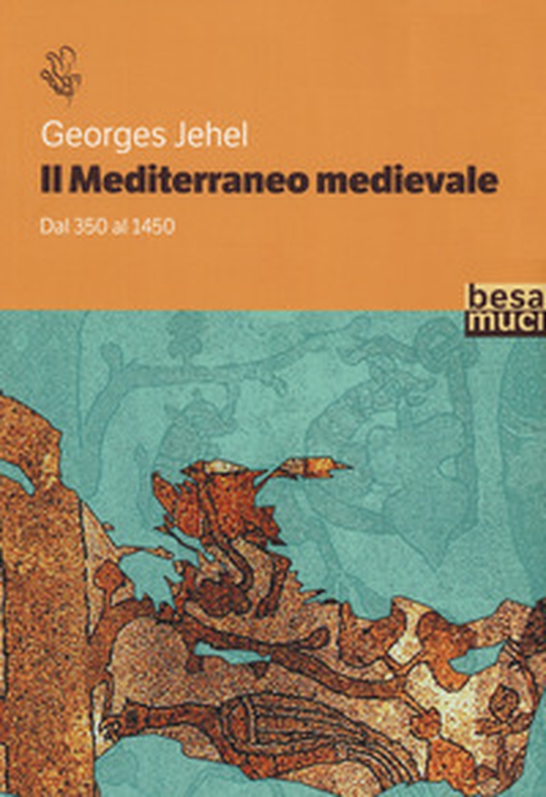 Il Mediterraneo medievale. Dal 350 al 1450 - Librerie.coop Il Mediterraneo medievale. Dal 350 al 1450 - Librerie.coop