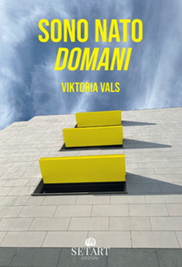 Sono nato domani - Librerie.coop Sono nato domani - Librerie.coop