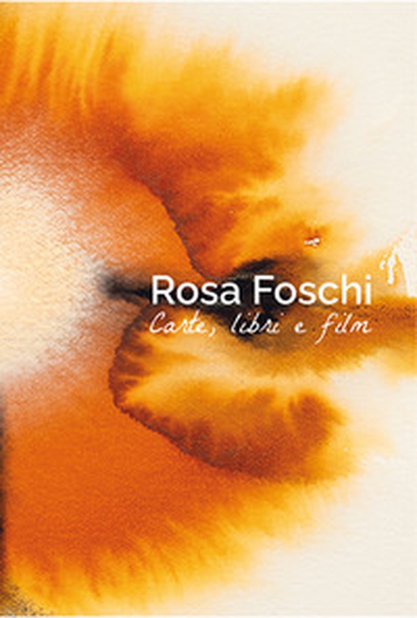 Rosa Foschi. Carte, libri e film. Ediz. italiana e inglese - Librerie.coop Rosa Foschi. Carte, libri e film. Ediz. italiana e inglese - Librerie.coop