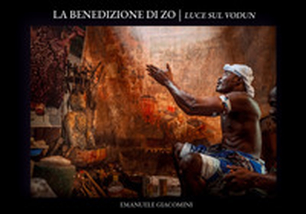 La benedizione di Zo. Luce sul Vodun - Librerie.coop