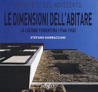 Le dimensioni dell'abitare la lezione fiorentina (1948-1968) - Librerie.coop Le dimensioni dell'abitare la lezione fiorentina (1948-1968) - Librerie.coop