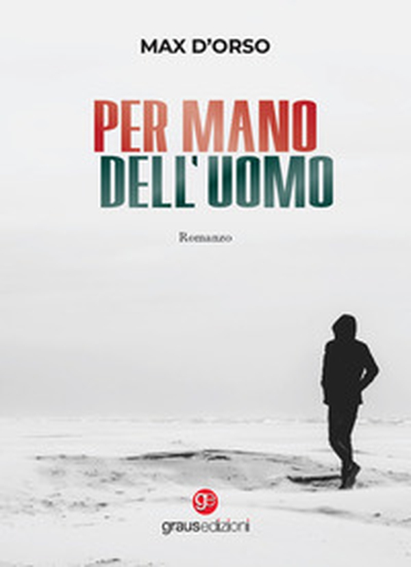 Per mano dell'uomo - Librerie.coop Per mano dell'uomo - Librerie.coop