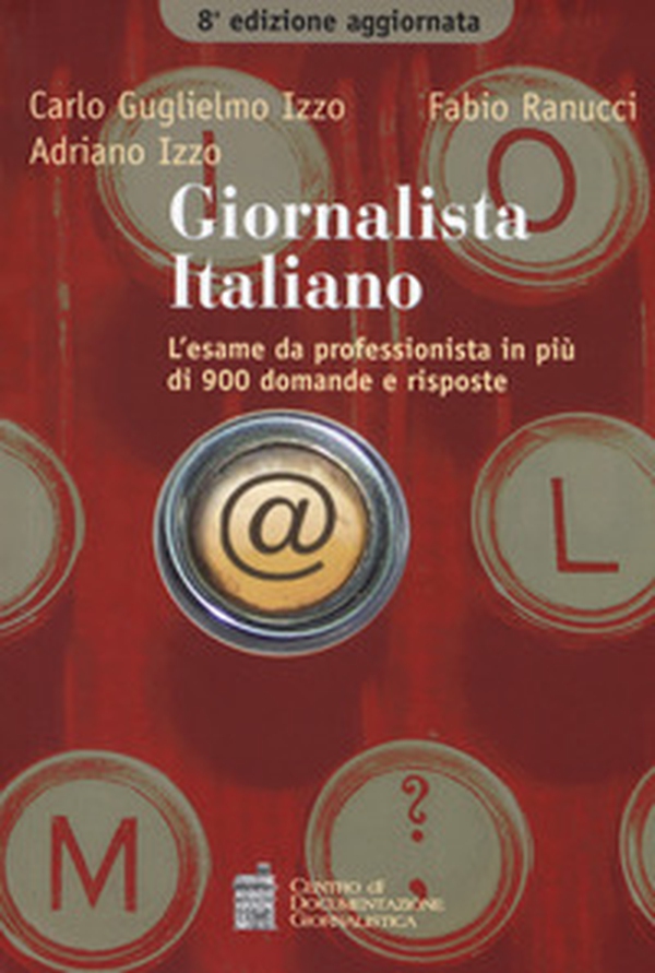 Giornalista italiano. L'esame da professionista in più di 900 domande e risposte - Librerie.coop Giornalista italiano. L'esame da professionista in più di 900 domande e risposte - Librerie.coop