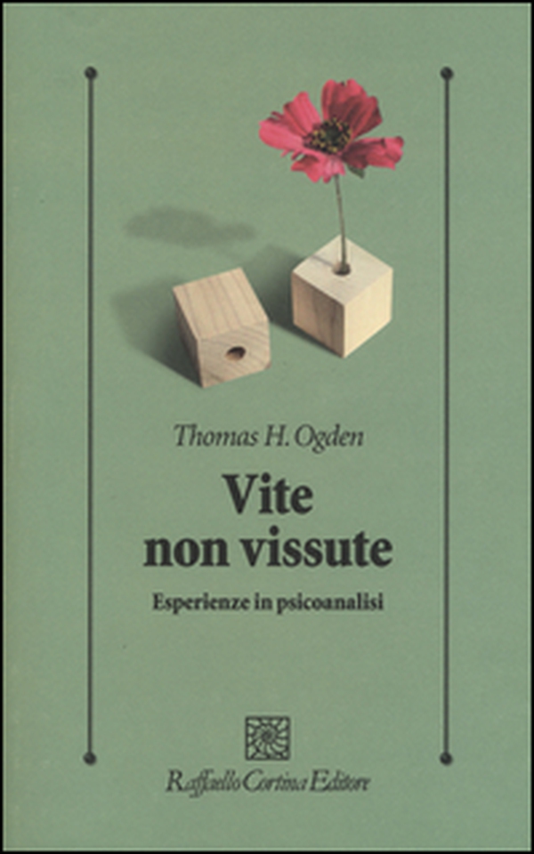 Vite non vissute. Esperienze in psicoanalisi - Librerie.coop Vite non vissute. Esperienze in psicoanalisi - Librerie.coop