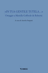 «In tua gentile tutela...». Omaggio a Mariella Goffredo de Robertis - Librerie.coop