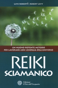 Reiki sciamanico. Un nuovo potente metodo per lavorare con l'energia dell'universo - Librerie.coop Reiki sciamanico. Un nuovo potente metodo per lavorare con l'energia dell'universo - Librerie.coop