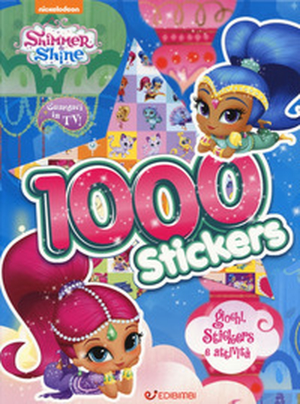 1000 stickers. Giochi, stickers e attività. Shimmer & Shine. Con adesivi - Librerie.coop 1000 stickers. Giochi, stickers e attività. Shimmer & Shine. Con adesivi - Librerie.coop