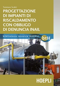 Progettazione impianti di riscaldamento con obbligo di denuncia INAIL - Librerie.coop Progettazione impianti di riscaldamento con obbligo di denuncia INAIL - Librerie.coop