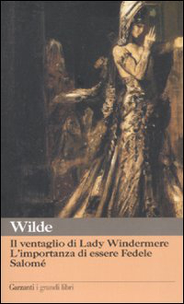 Il ventaglio di Lady Windermere-L'importanza di essere Fedele-Salomé - Librerie.coop Il ventaglio di Lady Windermere-L'importanza di essere Fedele-Salomé - Librerie.coop