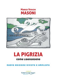 La pigrizia. Come liberarsene per condurre una vita sana, intensa e di successi - Librerie.coop