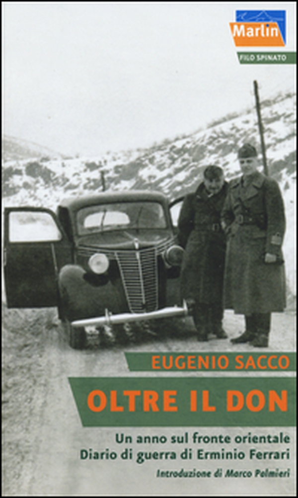 Oltre il Don. Un anno sul fronte orientale. Diario di guerra di Erminio Ferrari - Librerie.coop Oltre il Don. Un anno sul fronte orientale. Diario di guerra di Erminio Ferrari - Librerie.coop