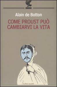 Come Proust può cambiarvi la vita - Librerie.coop
