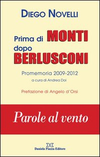 Prima di Monti dopo Berlusconi. Parole al vento - Librerie.coop