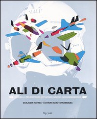 Ali di carta. 24 modelli per costruire (e pilotare) innocui cacciabombardieri - Librerie.coop
