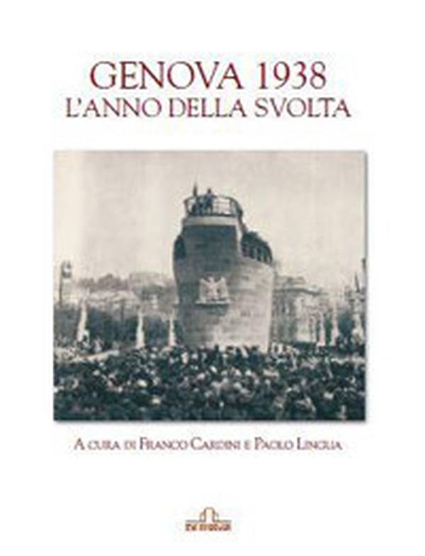 Genova 1938. L'anno della svolta - Librerie.coop Genova 1938. L'anno della svolta - Librerie.coop