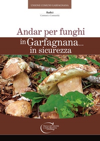 Andar per funghi in Garfagnana in sicurezza - Librerie.coop