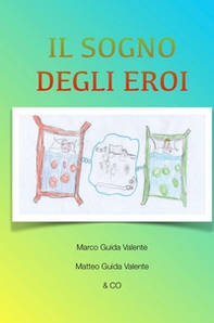Il sogno degli eroi - Librerie.coop