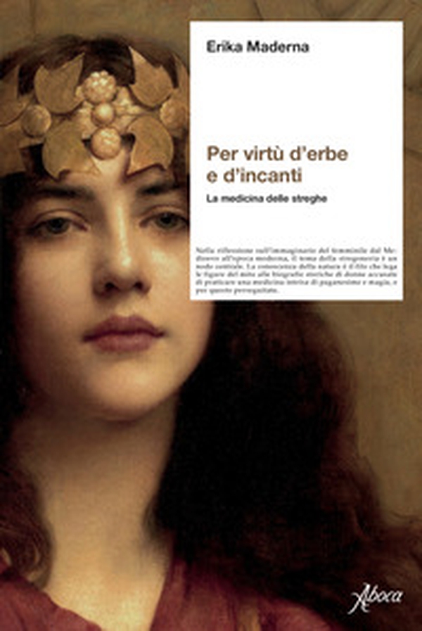Per virtù d'erbe e d'incanti. La medicina delle streghe - Librerie.coop Per virtù d'erbe e d'incanti. La medicina delle streghe - Librerie.coop