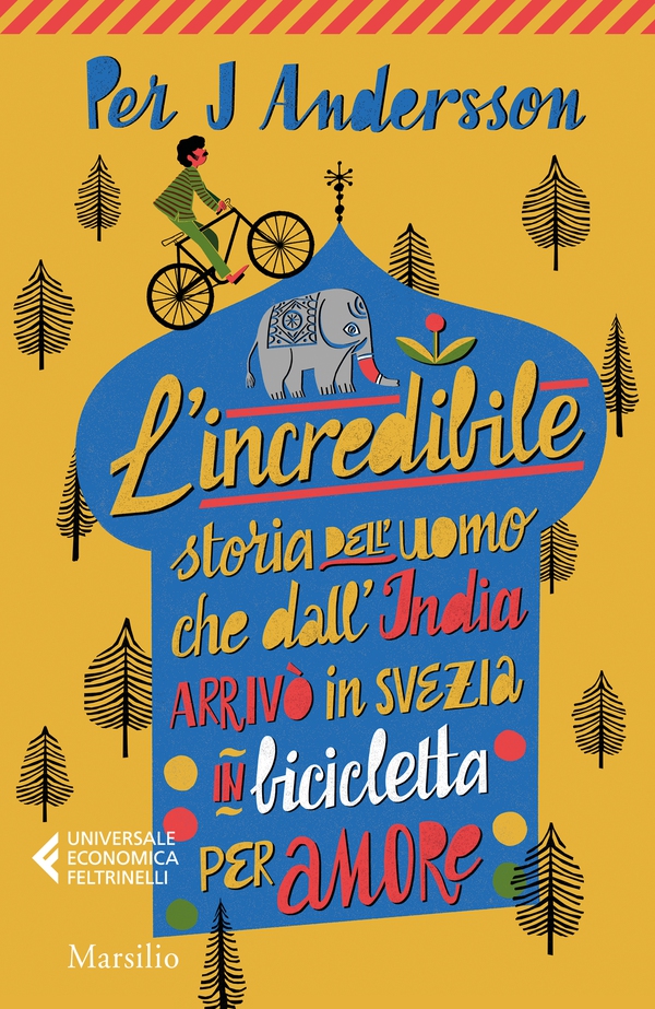 L'incredibile storia dell'uomo che dall'India arrivò in Svezia in bicicletta per amore - Librerie.coop L'incredibile storia dell'uomo che dall'India arrivò in Svezia in bicicletta per amore - Librerie.coop