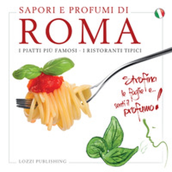 Sapori e profumi di Roma. I piatti più famosi. I ristoranti tipici - Librerie.coop Sapori e profumi di Roma. I piatti più famosi. I ristoranti tipici - Librerie.coop
