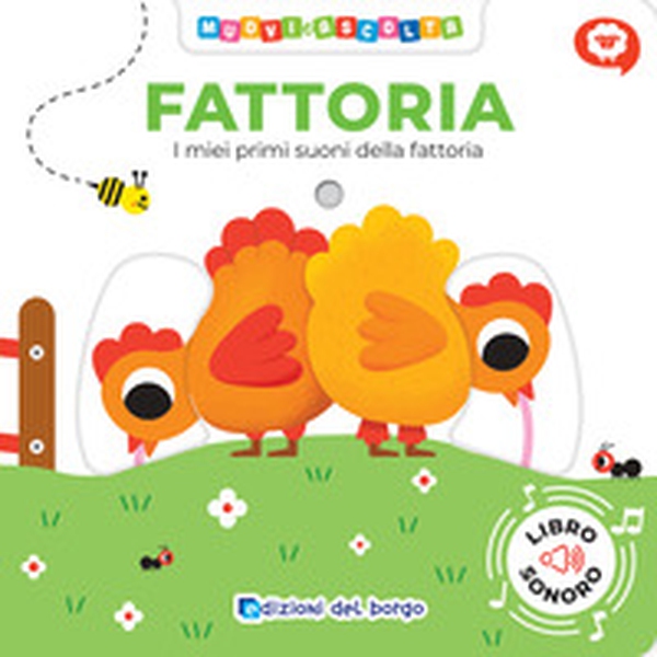 Fattoria. I miei primi suoni della fattoria. Muovi e ascolta - Librerie.coop Fattoria. I miei primi suoni della fattoria. Muovi e ascolta - Librerie.coop