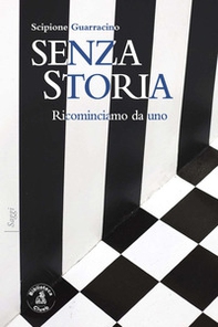 Senza storia. Ricominciamo da uno - Librerie.coop