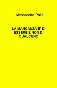 La mancanza è di essere e non di qualcuno - Librerie.coop